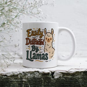 Easily Distracted by Llamas Mug, Funny Llama Lover Gift, Cute Alpaca Coffee Cup, Animal Humor Mug, Quirky Llama Coffee Mug 11oz Ceramic