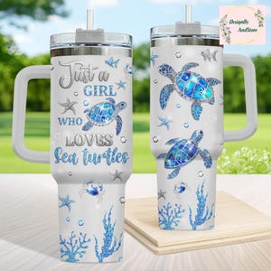 Sea Turtle Tumbler 40oz, Just a Girl Who Loves Sea Turtles Tumbler, Gift for Turtle Lover, Insulated Tumbler, Ocean Gift for Women, Tur