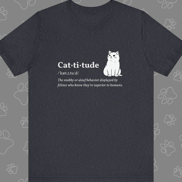 Definition 'Cat-ti-tude' Tee - Unique Cat Lover's Gift, Sassy Feline Humor, Comfy Casual Cat Tee - by Catsky Designs