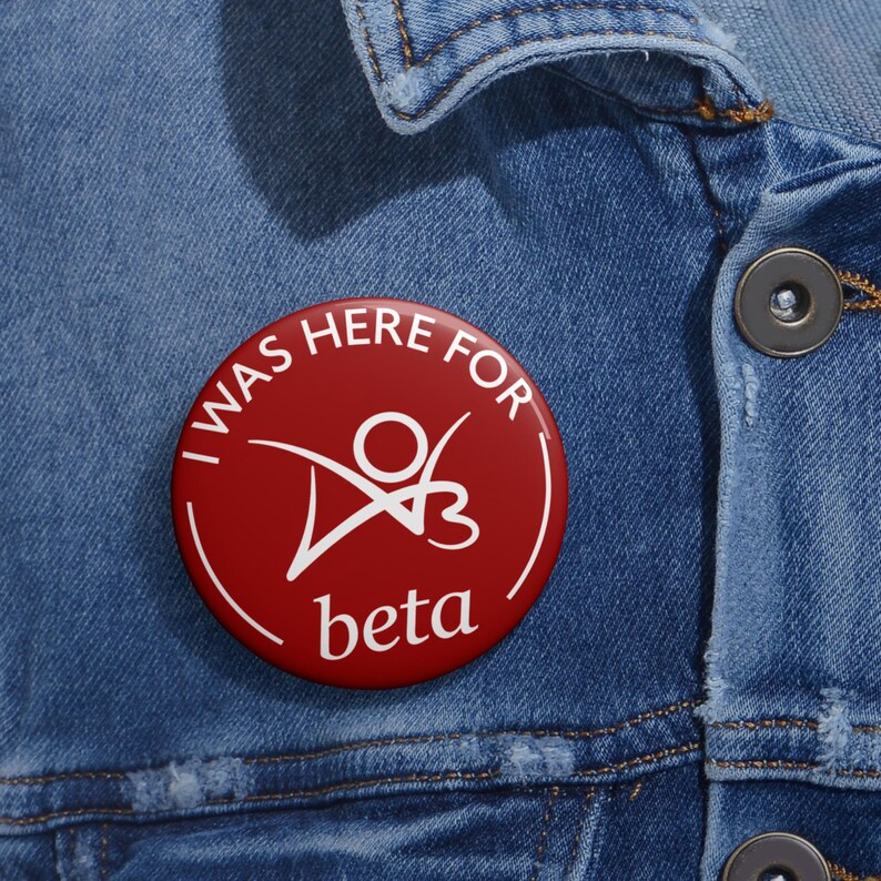 I Was Here for Beta Pin button image 3