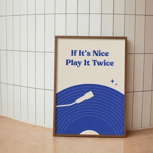 Retro Music vinyl record Poster with the text "If it's nice play it twice", print for sale.