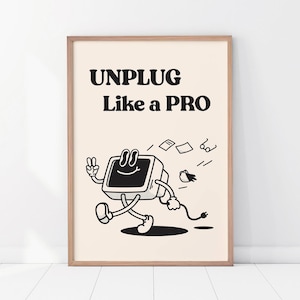 Retro Unplug Print, Positive Motivational Off Screen Poster, Trendy Office Wall Art