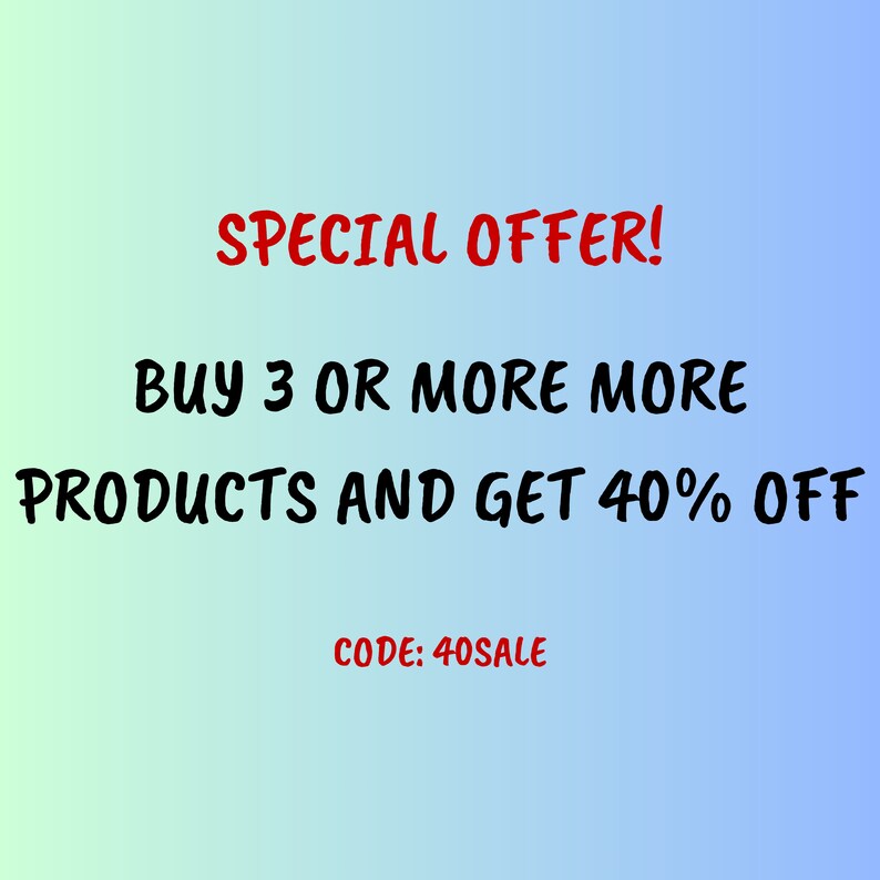 May include: A gradient blue and green background with the text "SPECIAL OFFER! BUY 3 OR MORE PRODUCTS AND GET 40% OFF." The text "CODE: 40SALE" is also displayed.
