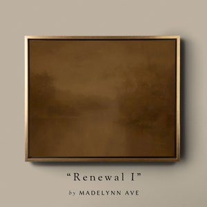 May include: A framed painting of a landscape with a river and trees in muted brown tones. The title "Renewal I" is written below the frame, with the artist's name "by MADELYNN AVE" underneath.