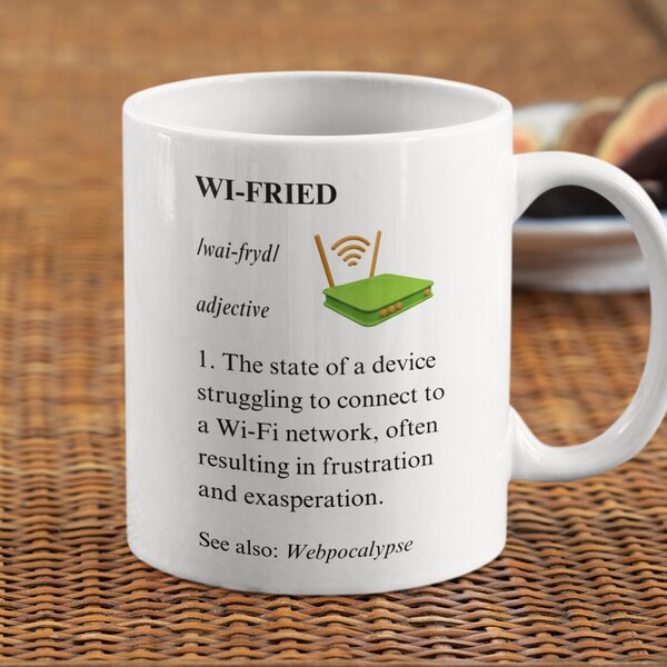 Wi-Fried Mug - Humorous Coffee Mug - Tech Troubles Definition - Gift for Office Workers - Cup for Internet Lovers - Internet Struggle