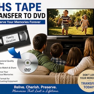 May include: A service advertisement for VHS tape transfer to DVD featuring a black VHS tape labeled Family Vacation, a silver DVD, and text including VHS TAPE TRANSFER TO DVD, Preserve Your Memories Forever, and DON'T LOSE YOUR MEMORIES TRANSFER TODAY.