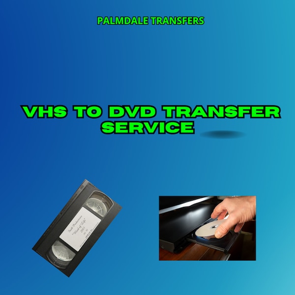 VHS to Digital & DVD Service