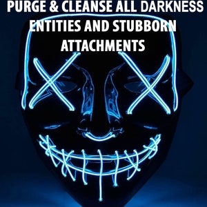 Puede incluir: Una máscara de plástico negro con un diseño de luz neón azul. La máscara tiene una sonrisa cosida y dos X sobre los ojos. El texto "PURGE & CLEANSE ALL DARKNESS ENTITIES AND STUBBORN ATTACHMENTS" está sobre la máscara.