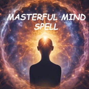 May include: A digital illustration of a person with a bright light shining from their head, surrounded by a swirling galaxy of stars and nebulae. The text "MASTERFUL MIND SPELL" is written in white letters on a dark background.