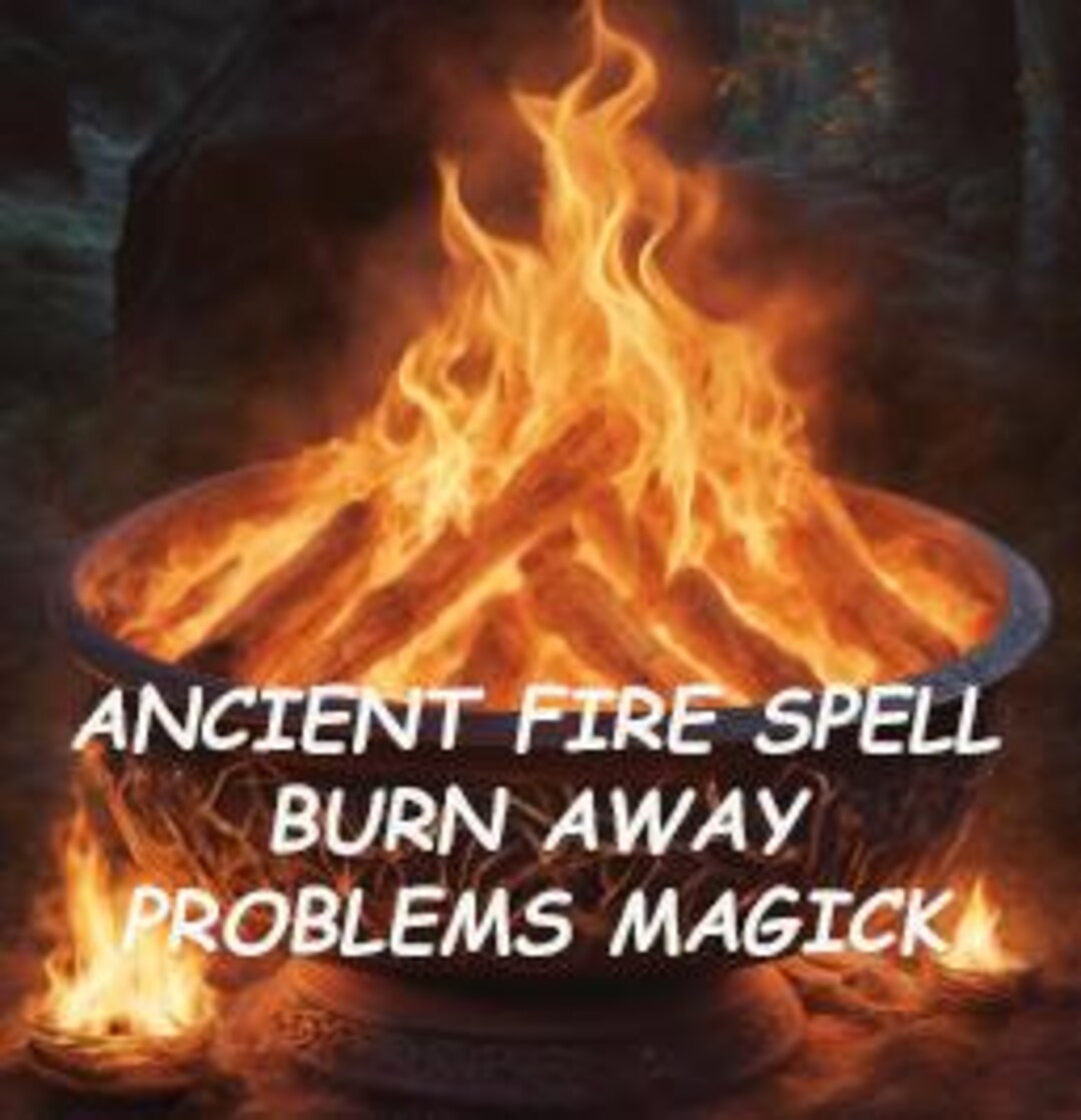 Spell 5X Cast Ancient Fire Eliminate Problems Spell Mystical_witch ...