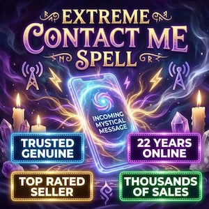 May include: An advertisement with the text "EXTREME CONTACT ME SPELL". A smartphone displays "INCOMING MYSTICAL MESSAGE". Additional text includes "TRUSTED GENUINE", "TOP RATED SELLER", "22 YEARS ONLINE", and "THOUSANDS OF SALES". The background features candles, crystals, and mystical energy.