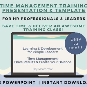 May include: A laptop screen displaying a presentation titled "Time Management: Drive Results & Create Your Balance". The presentation is for HR professionals and leaders and includes a section on learning and development for people leaders. The text "Easy to use!!!" is in a blue circle on the right side of the screen. The laptop is on a blue and white background with the text "MS POWERPOINT | INSTANT DOWNLOAD" at the bottom.