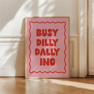 Busy Dilly Dallying Poster, Funny Retro Quote Wall Art, Playful Dorm Room Decor, Whimsical Digital Download, Cottagecore Office Printable