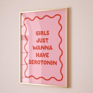 Mädchen wollen Serotonin haben, lustiges Poster, rosa Poster, lustiges Poster, lustiges Poster, süßes Poster, lustige Illustration