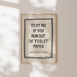 Text Me If You Run Out of Toilet Paper Sign, Funny Bathroom Wall Art, Black Printable Decor, Guest Toilet Digital Download, Toilet Poster