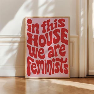 In This House We Are Feminists Digital Poster, Feminist Wall Art Download, Empowering Printable Quote for Modern Feminist Home Decor