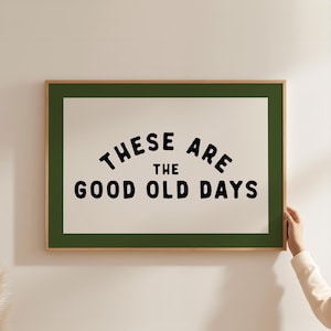 Good Old Days Retro Wall Art, Positive Quote Digital Print, Nostalgic Printable Poster, Vintage Style Decor, Inspirational Family Wall Art
