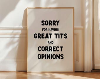 Désolé d'avoir des seins magnifiques et des opinions correctes, impression d'art mural féministe drôle, affiche citation sur l'autonomisation, décoration girl power, art numérique