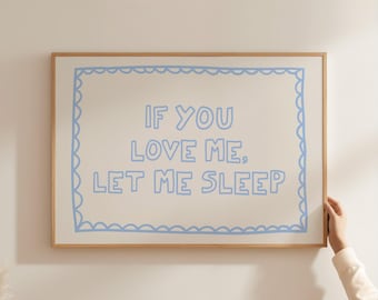 Impression d'art Si vous m'aimez, laissez-moi dormir, affiche typographique mignonne, décoration murale drôle de chambre à coucher, citation amateur de sommeil pour une maison confortable