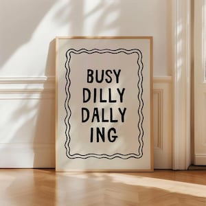 Busy Dilly Dallying Poster, Funny Retro Quote Wall Art, Playful Dorm Room Decor, Whimsical Digital Download, Cottagecore Office Printable