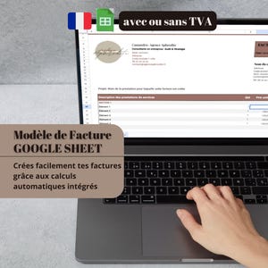 May include: A laptop displaying a Google Sheet invoice template. The screen shows a sample invoice with fields for client details and service descriptions. Text on the screen includes "Modèle de Facture GOOGLE SHEET". A hand is using the laptop.