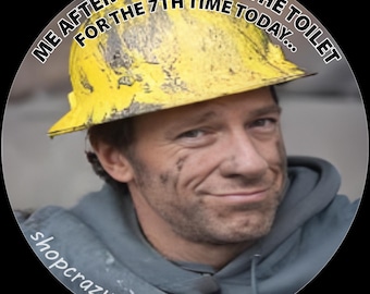 Mike Rowe| Toilet | Plumber | Dirty Jobs |Memes | Construction  | Gifts | Hardhat | Stickers | Decals