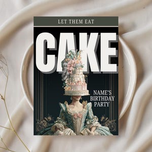 May include: A vintage birthday party invitation with a woman wearing a cake as a hat. The invitation has the text "LET THEM EAT CAKE" and "NAME'S BIRTHDAY PARTY" in white against a black background. The woman is dressed in a teal gown.