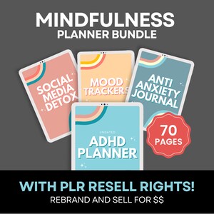 May include: A digital planner bundle with four colorful covers. The covers feature titles like "Social Media Detox", "Mood Tracker", "Anti Anxiety Journal", and "ADHD Planner". The bundle includes 70 pages and comes with PLR resell rights.