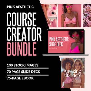Op de afbeelding: Een digitale productbundel met een roze esthetisch thema. De afbeelding toont de tekst "Pink Aesthetic Course Creator Bundle" met details: 100 stockfoto's, een 70 pagina's tellende slide deck en een 75 pagina's tellend ebook. Extra afbeeldingen tonen roze-thema content.