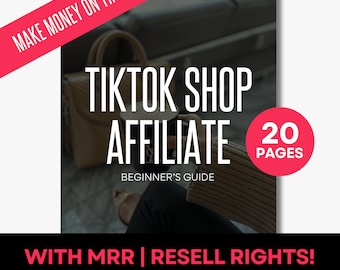May include: A pink and black digital product cover with the text "MAKE MONEY ON TIKTOK" and "TIKTOK SHOP AFFILIATE BEGINNER'S GUIDE" with a red circle that says "20 PAGES". The text "WITH MRR | RESELL RIGHTS!" is at the bottom of the cover.