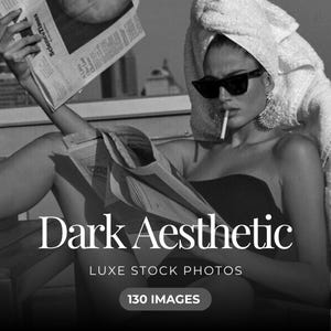 May include: A black and white photo of a woman wearing a white towel on her head, sunglasses, and a black strapless top. She is sitting on a patio and reading a newspaper. The text "Dark Aesthetic" and "LUXE STOCK PHOTOS" are superimposed on the image. The text "130 IMAGES" is in a circle at the bottom of the image.