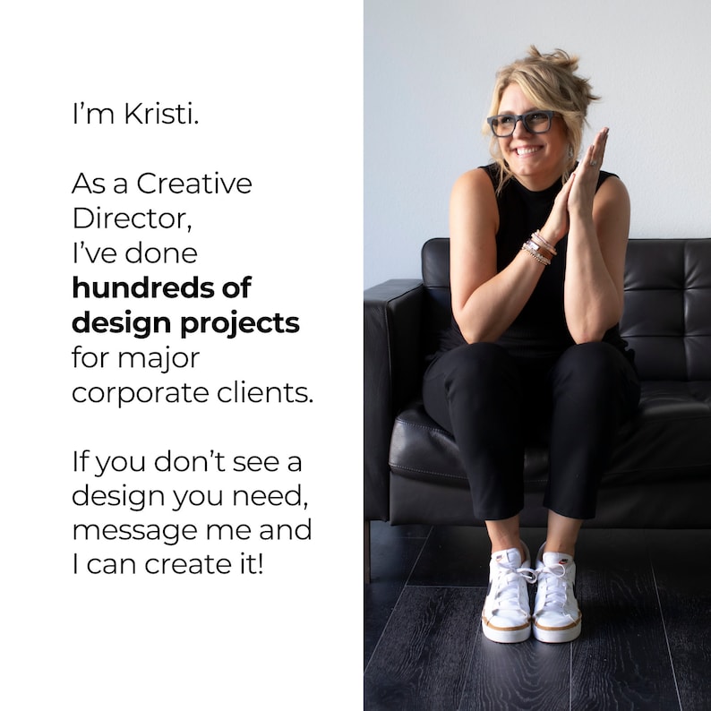 May include: A woman wearing a black sleeveless top, black trousers, and white trainers sits on a black leather sofa. She is smiling and clapping her hands. The text "I'm Kristi. As a Creative Director, I've done hundreds of design projects for major corporate clients. If you don't see a design you need, message me and I can create it!" is written in white text on a white background.