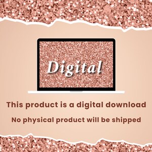 May include: A laptop computer screen with a pink glitter background and the word "Digital" in white text. The text below the laptop says "This product is a digital download. No physical product will be shipped."