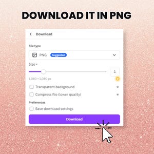 May include: A screenshot of a download window with options to select the file type, size, and preferences for downloading a PNG image. The options include "PNG", "Transparent background", "Compress file (lower quality)", and "Save download settings". The download button is highlighted with a yellow star.