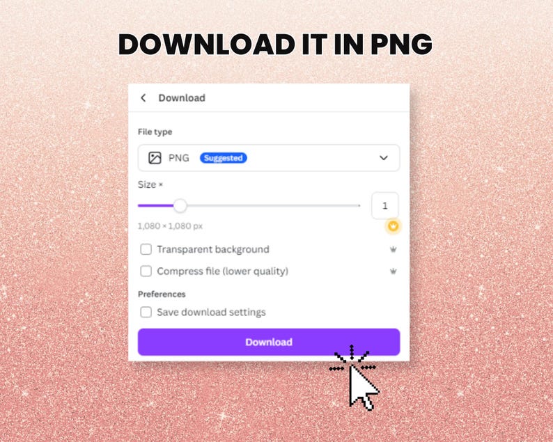 May include: A screenshot of a download window with options to select the file type, size, and preferences for downloading a PNG image. The options include "PNG", "Transparent background", "Compress file (lower quality)", and "Save download settings". The download button is highlighted with a yellow star.