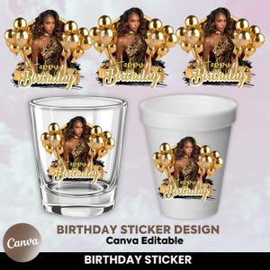 以下が含まれることがあります： ヒョウ柄のドレスを着た女性、金色の風船、金色の文字で「Happy Birthday」と書かれた誕生日デザイン。ショットグラス、発泡スチロールカップ、ステッカーにデザインが施されています。「Birthday Sticker Design」と「Canva Editable」の文字も表示されています。