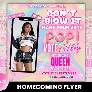 May include: A pink and blue holographic flyer with the text "Don't Blow It Make Your Vote Pop! Vote Ashley for Homecoming Queen 2024-2025 Vote by 21 September @socialmediahere" and a photo of a woman in a white jacket and black shorts.