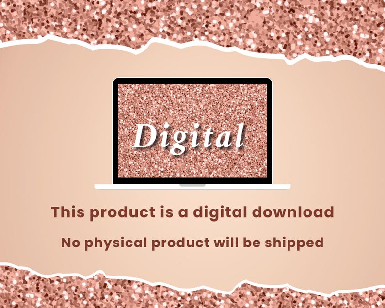 May include: A digital download graphic with a laptop screen displaying the word "Digital" in white text on a pink glitter background. The text "This product is a digital download. No physical product will be shipped." is below the laptop.