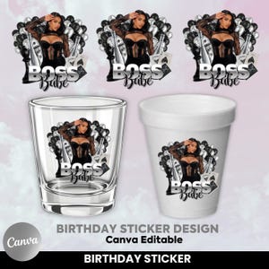 May include: A collection of birthday stickers and designs featuring a woman in a black outfit, with the text "Boss Babe". The designs include stickers for shot glasses and foam cups, with black and silver balloons.