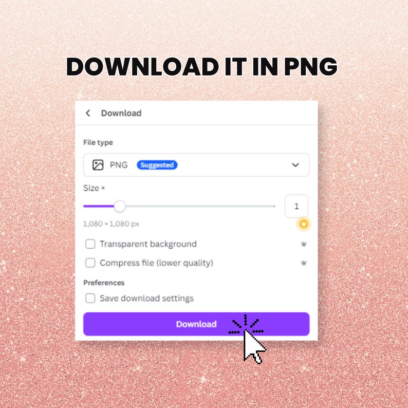 May include: Screenshot of a download interface with the text "DOWNLOAD IT IN PNG". The interface shows file type options, including PNG, and size settings. A purple "Download" button is highlighted with a mouse cursor.