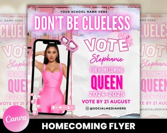 May include: Pink and white flyer with the text "Don't Be Clueless" and "Vote Stephanie for Homecoming Queen 2024-2025". A photo of a woman in a pink outfit is in the background. The text "Vote by 21 August" and the social media handle "@socialmediahere" are also included.