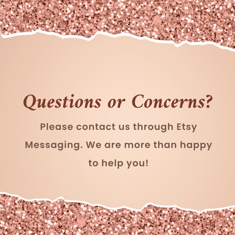 Puede incluir: Gr&aacute;fico digital con un borde de purpurina oro rosa y un efecto de papel rasgado. El texto dice "&iquest;Preguntas o inquietudes?" seguido de un mensaje para contactar al vendedor a trav&eacute;s de Mensajer&iacute;a de Etsy.