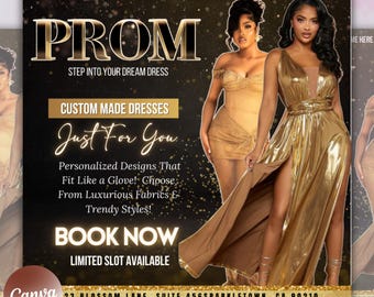 May include: A flyer advertising custom-made prom dresses. The flyer features two models wearing gold and brown dresses. The text on the flyer reads "PROM", "Step into your dream dress", "Custom Made Dresses", "Just For You", "Personalized Designs That Fit Like a Glove! Choose From Luxurious Fabrics & Trendy Styles!" and "Book Now".