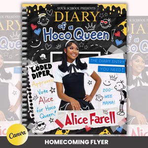 May include: A spiral-bound flyer titled Diary of a Hoco Queen featuring a person in a white collared shirt and black dress. The design includes hand-drawn doodles, the text Loded Diper Approves, Vote Alice for Hoco Queen, and Alice Farell.