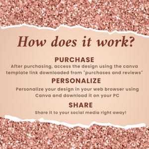 May include: A digital design graphic with a rose gold glitter background and a torn paper effect. Text reads "How does it work?" followed by instructions: Purchase, Personalize, and Share.