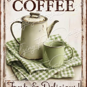 May include: A vintage metal sign with a rustic background featuring a white enamel coffee pot and a green enamel mug on a green and white checkered tablecloth. The sign reads "Hot Coffee Fresh & Delicious!"