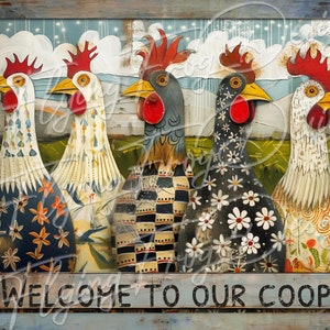 May include: A wooden sign with a painted scene of four chickens. The chickens are painted in a whimsical style with bright colors and patterns. The sign reads "Welcome to our coop".