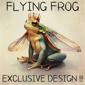 May include: A green frog with wings wearing a gold crown. The frog is sitting on a light brown background. The text "FLYING FROG" is at the top of the image and the text "EXCLUSIVE DESIGN!!" is at the bottom of the image.