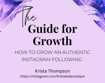 The Guide for Growth - How to Grow an Authentic Instagram Following