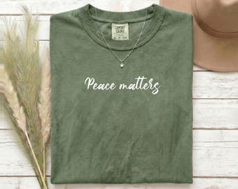 Comfort Colors®, Peace Matters T-Shirt, Positive Affirmation Geschenk, Angst Shirt, Ganzheitliche Gesundheit T-Shirt, Vintage Shirt